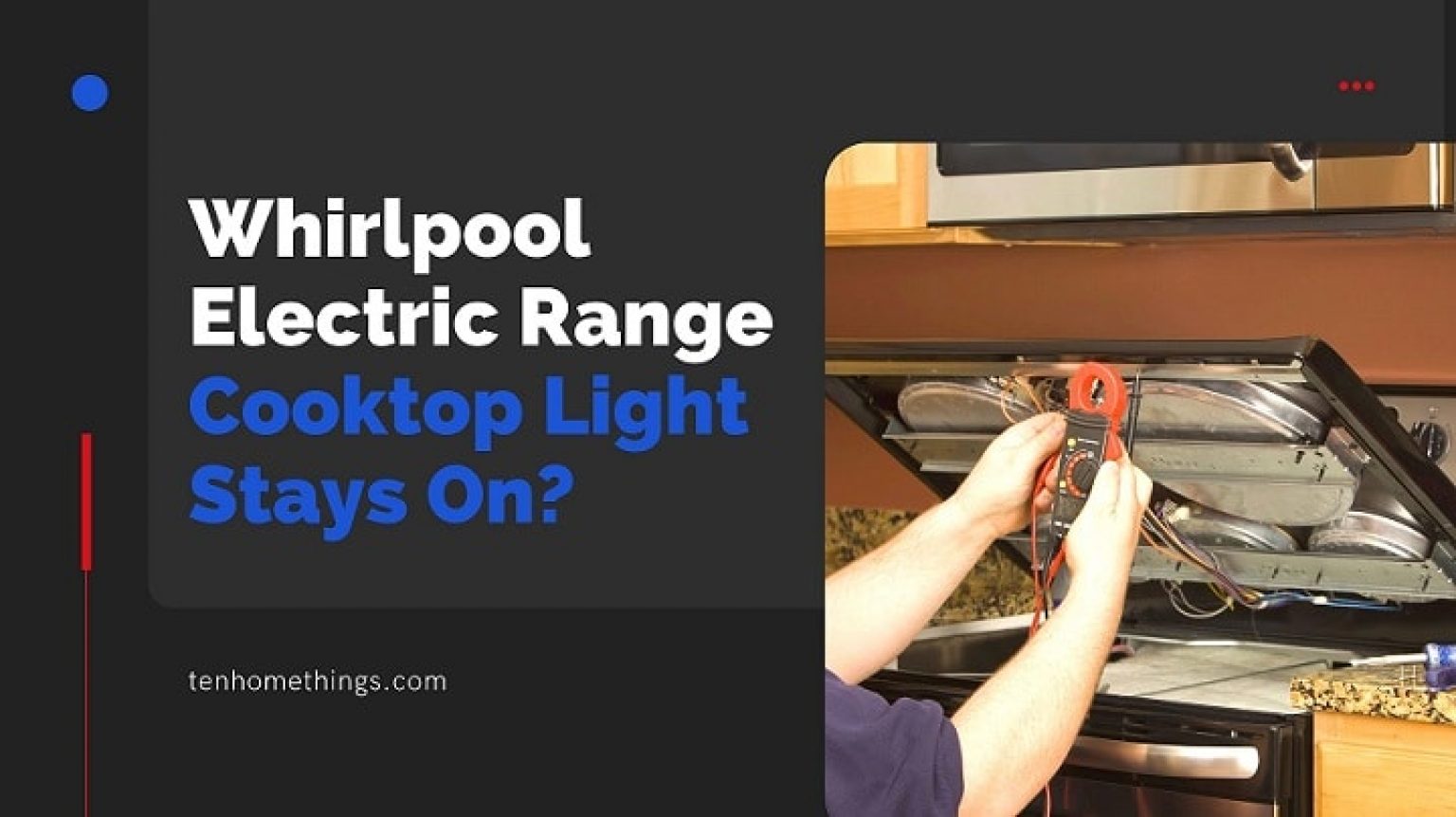 Whirlpool Electric Range Cooktop Light Stays On (Solved)